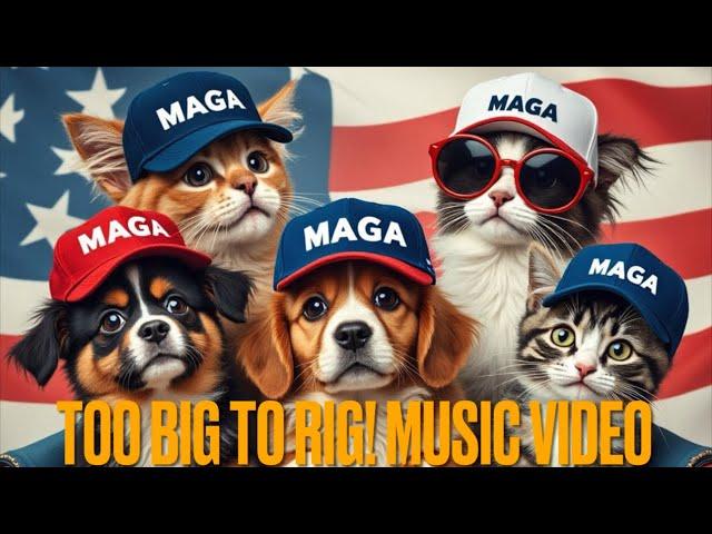 Too Big To Rig! Music Video w/ Lyrics