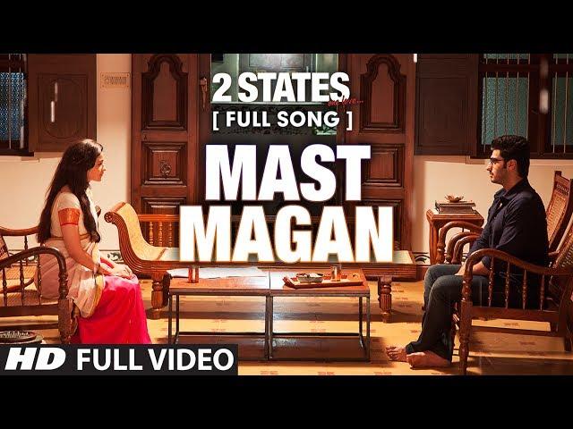 Mast Magan FULL Video Song | 2 States | Arijit Singh | Arjun Kapoor, Alia Bhatt