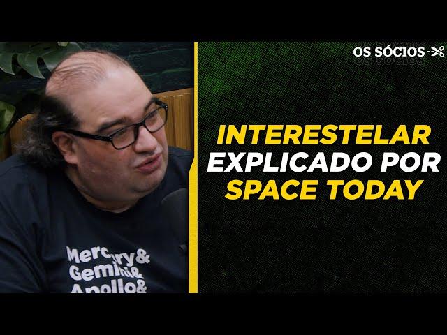 SPACE TODAY EXPLICANDO INTERESTELAR | Os Sócios Podcast