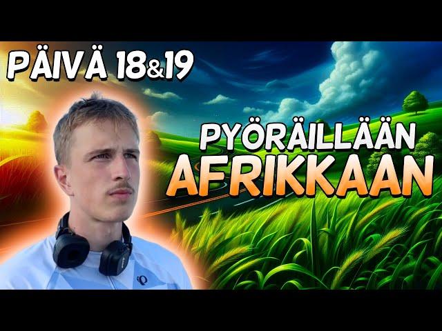 Reissu Etenee! | Pyörällä Afrikkaan #18&19