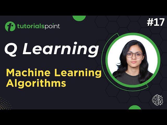 Q Learning Algorithm in Machine Learning | Machine Learning Tutorial | TutorialsPoint