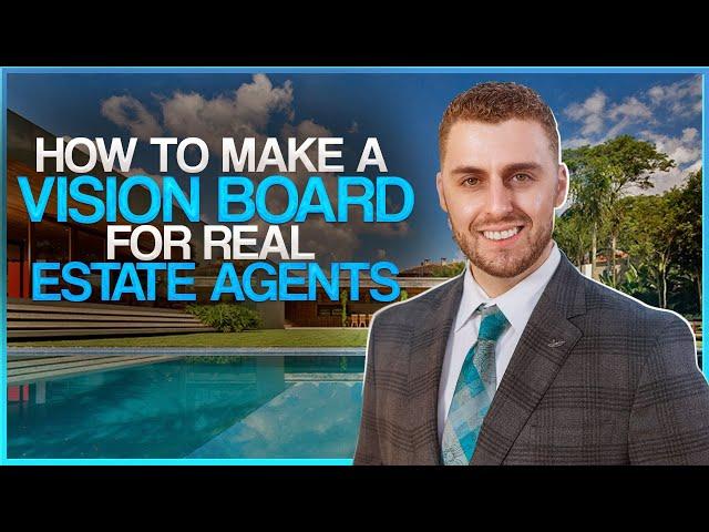 How To Make a Vision Board For Real Estate Agents And Why Its Important