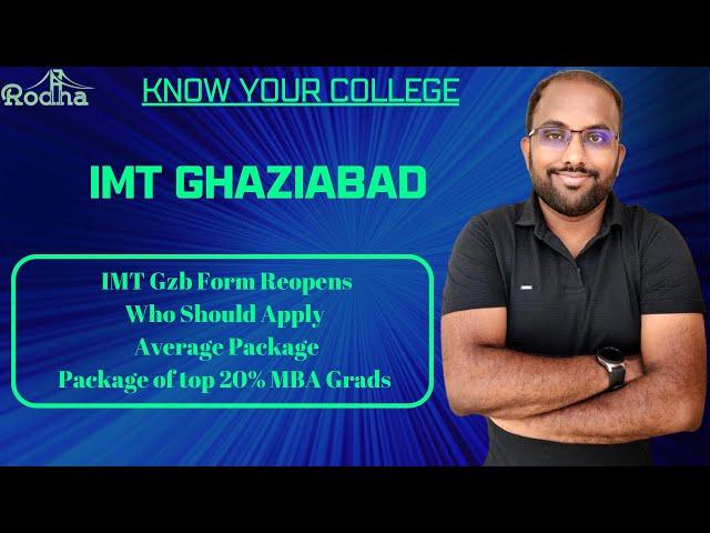 IMT Ghaziabad Form Reopens I Who Should Apply I All information About IMT GZB