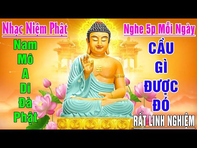 Nhạc Niệm Phật - Nam Mô A Di Đà Phật - Nghe 5P Mỗi Ngày - Cầu Gì Được Đó - Rất Linh Nghiệm