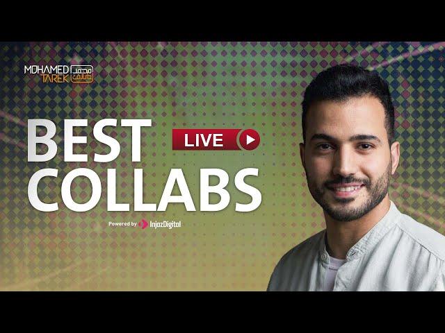 Mohamed Tarek - BEST COLLABS | LIVE