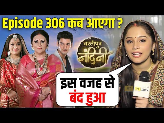 Why Dhartiputra Nandini Off Air | Dhartiputra Nandini 306 | Dhartiputra Nandini Kyon Band Hua