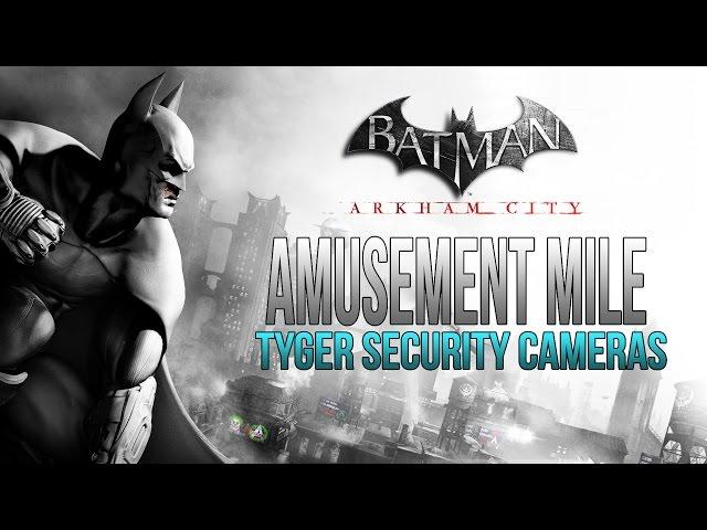 Batman Arkham City - Amusement Mile - Tyger Security Camera Locations