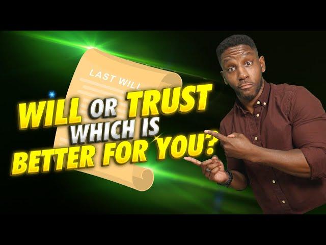 Will vs. a Trust: Which one is right for you?