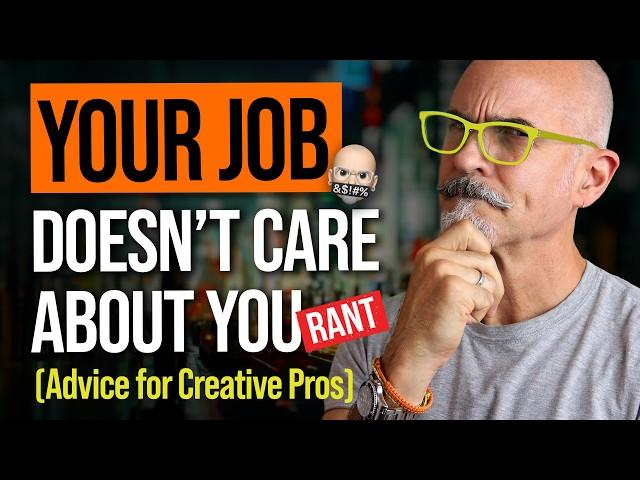 Your Job Doesn't Care About You - Career Advice for Graphic Designers [Rant]