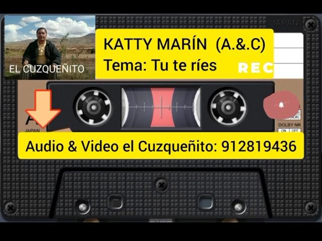 KATTY MARÍN - TU TE RÍES