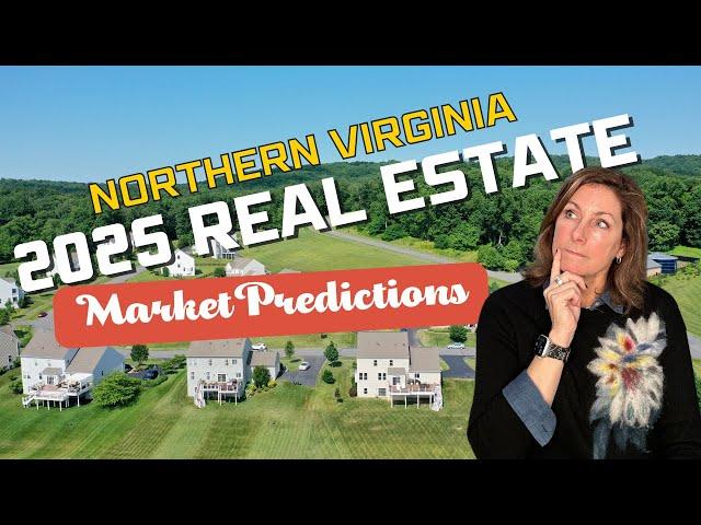 What’s Next for Northern Virginia Real Estate? 2025 Predictions You Need to Hear