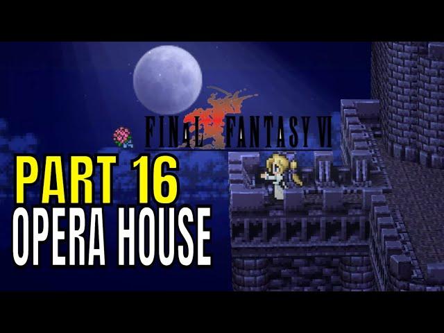 Final Fantasy VI Pixel Remaster Playthrough Opera House Part 16