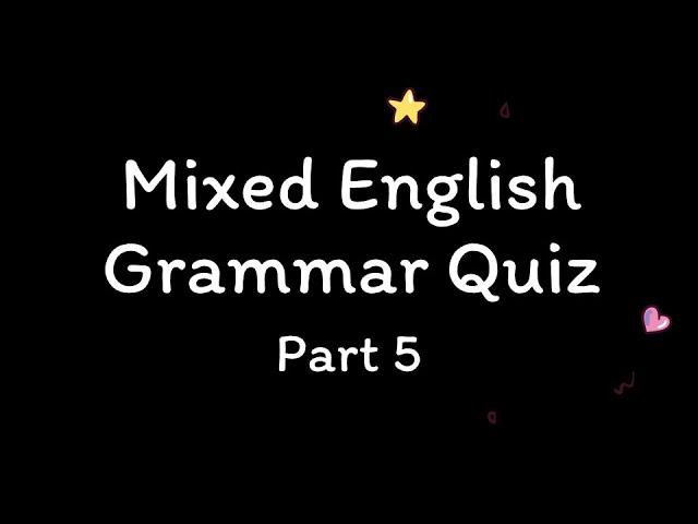 HOW GOOD IS YOUR ENGLISH? MIXED ENGLISH GRAMMAR #5 | ENGLISH QUIZ CHANNEL