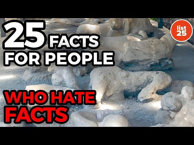 25 Facts for People Who Hate Facts