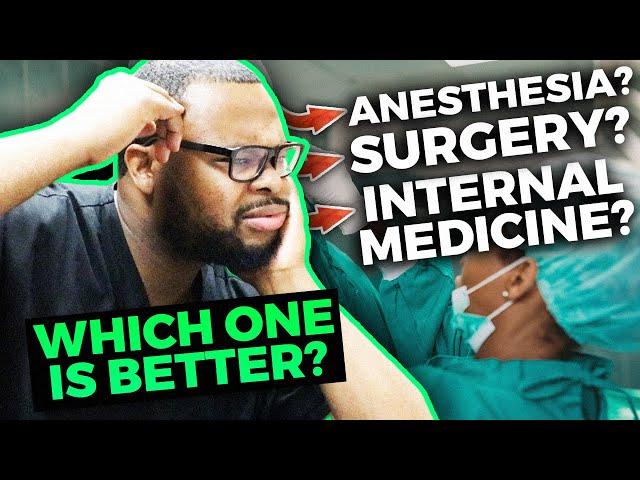 Anesthesia? Surgery? Internal Medicine? Which specialty is the best?