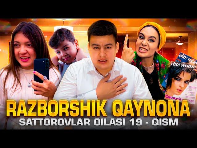 RAZBORSHIK QAYNONA / SATTOROVLAR OILASI 19-QISM