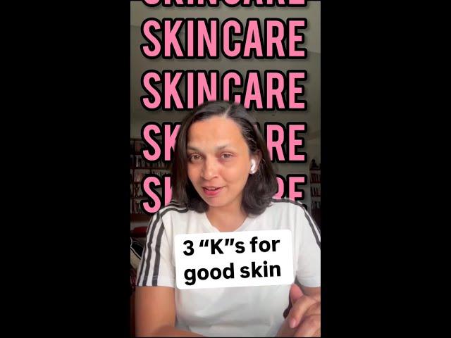 Three "K"s for good skin