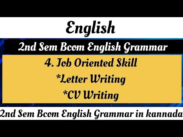 2nd Sem Bcom English Grammar job oriented Skill (Letter Writing and CV Writing)explained in kannada