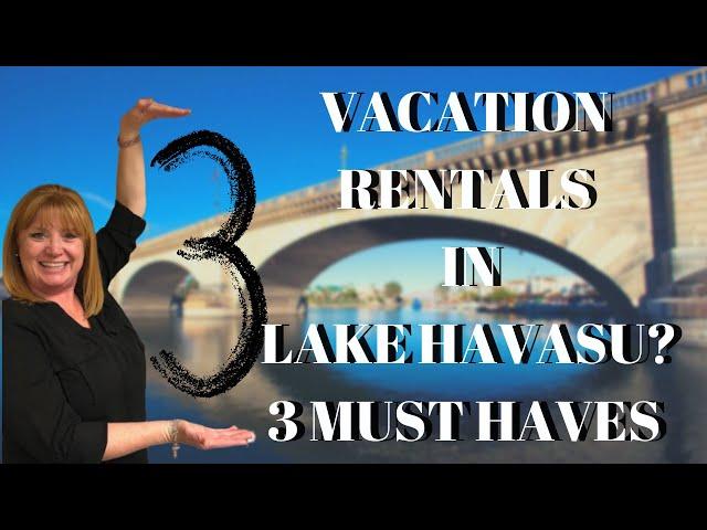 3 Must Haves when purchasing a home in Lake Havasu to use as Vacation Rental #LakeHavasuCity