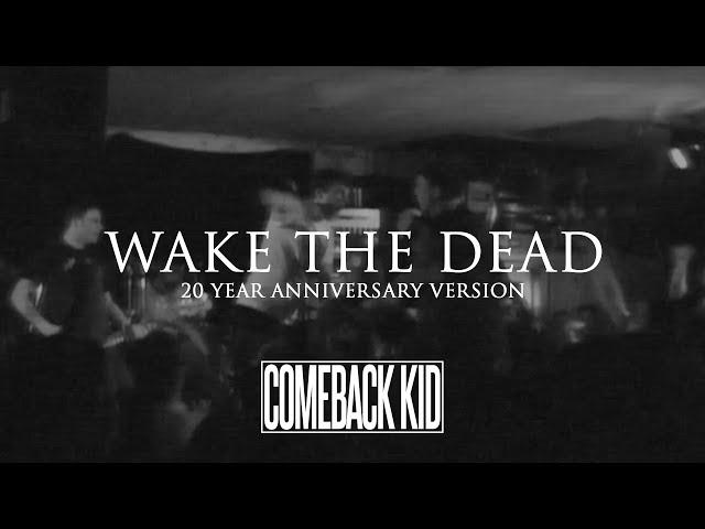 Comeback Kid - Wake The Dead (20 Year Anniversary Version)