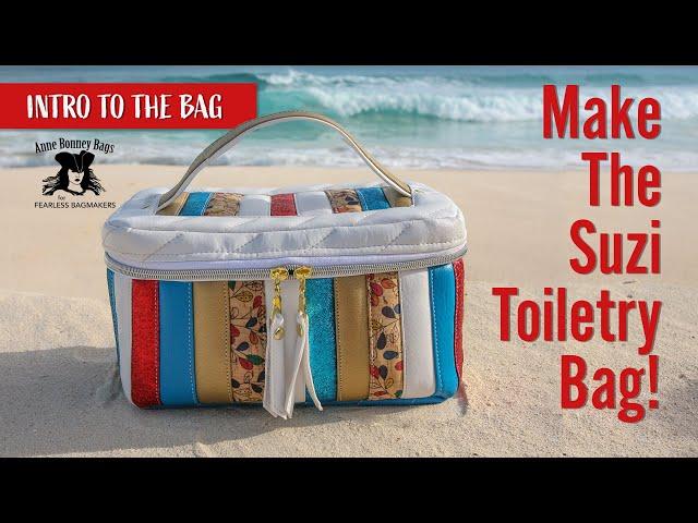 Intro to Suzi Toiletry Bag - For Bag Makers - DYI Toiletry Bag