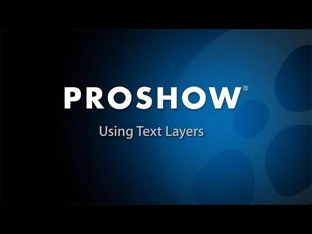 ProShow Producer 6: What is a Text Layer?