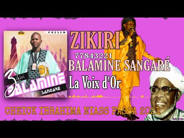 Zikiri Balamine Sangaré La Voix d'Or Cheick Ibrahima Niass Fassa 2021