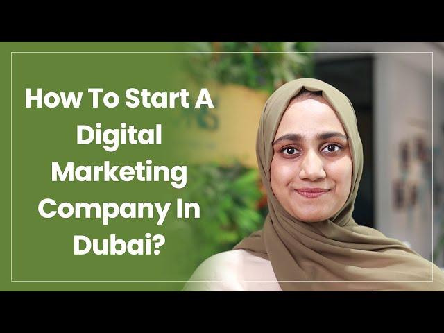 How to start a digital marketing company in Dubai  | Business Setup In Dubai