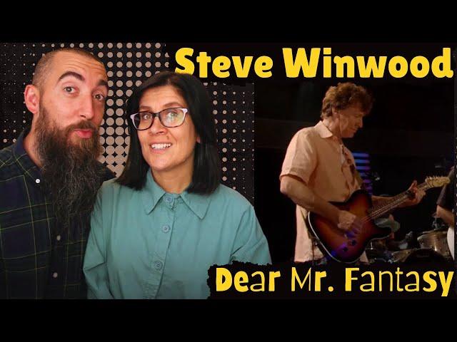 Steve Winwood - Dear Mr. Fantasy (REACTION) with my wife