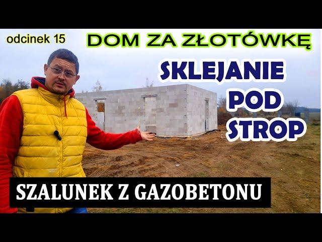 Dom za Złotówkę - szykowanie pod wieniec i strop. Strop bez żadnych szalunków ?   odc 15