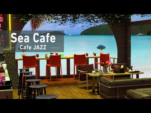 Seaside Cafe Shop Ambience - Bossa Nova Music, Smooth Jazz BGM, Ocean Wave Sound For Study & Relax