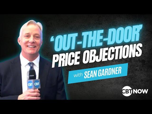 Transforming 'out-the-door' price objections – Sean Gardner