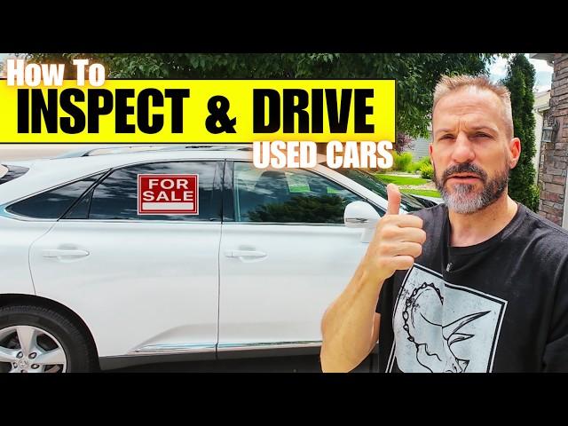 How to Inspect & Test Drive Used Cars Before Buying