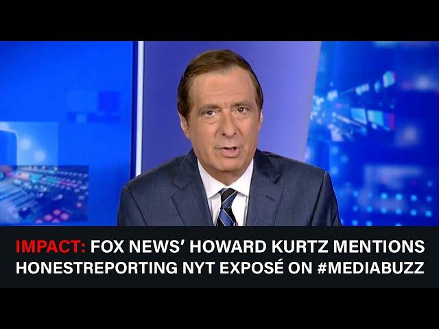 IMPACT: Fox News' Howard Kurtz Mentions HonestReporting NYT Exposé on #MediaBuzz