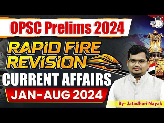 OPSC Current Affairs 2024: Complete Current Affairs Jan-Aug 2024 | By Jatadhari Sir | OPSC StudyIQ