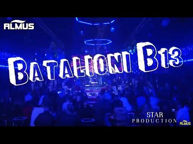 Batalioni B13 - Mega Show (Star Production)