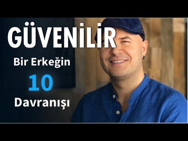 BİR ERKEĞİN GÜVENİLİR OLDUĞUNU GÖSTEREN ON DAVRANIŞ BİÇİMİNİ İLİŞKİ KOÇU ADİL YILDIRIM AÇIKLIYOR