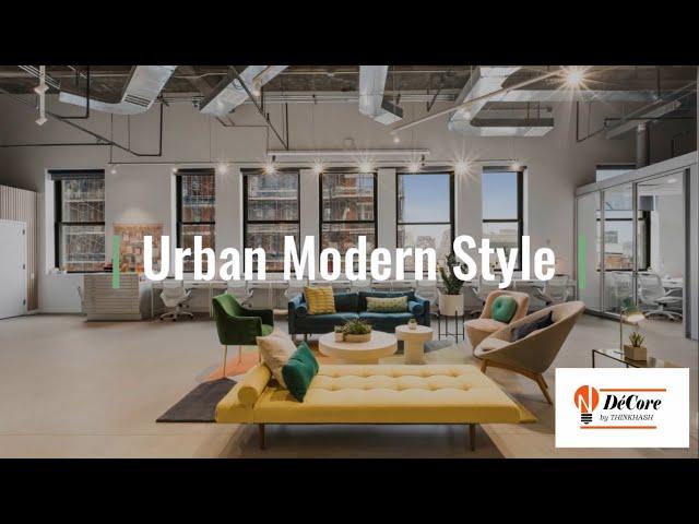 Interior Design 101: Urban Modern Style