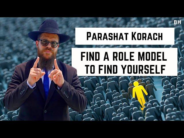 Rabbi Yair Massri - Parashat Korach - Find a role model to find yourself