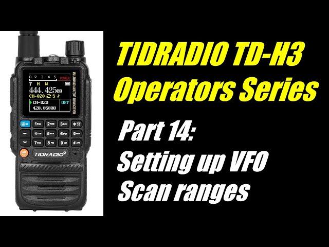 TID Radio TD-H3 Operators Series: Part 14 - Setting up VFO scan ranges