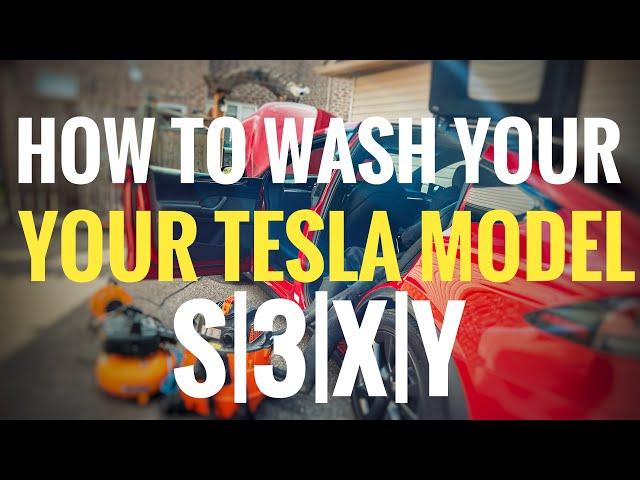 How to Wash Your Tesla Model S|3|X|Y the RIGHT Way!