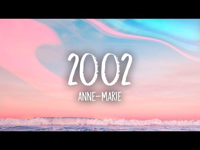 Anne-Marie - 2002 (Lyrics)