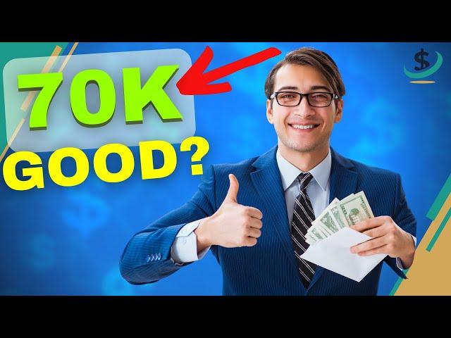 Is 70k A Good Salary? Lets Find Out!