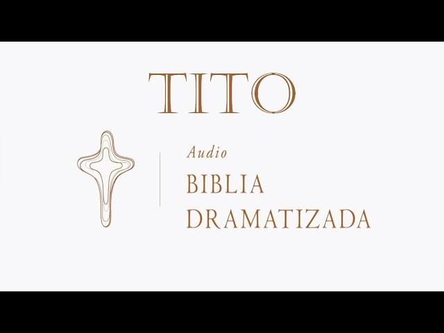LIBRO DE TITO   AUDIO BIBLIA DRAMATIZADA   NUEVA TRADUCCIÓN VIVIENTE