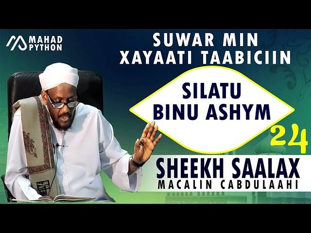 SILATU BINU ASHAYM || SUWAR MIN XAYAATI TAABICIIN || SHEEKH SAALAX