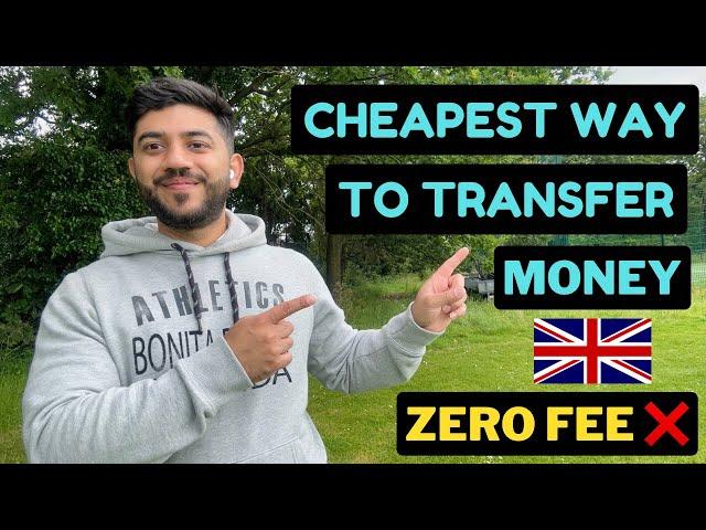 Cheapest Way to Transfer Money from UK  Zero Transfer Fee  Best Interest Rate 