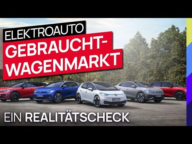 Elektroauto Gebrauchtwagenmarkt - Ein Realitätscheck