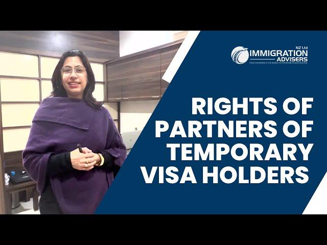 Rights of Partners of Temporary Visa Holders | Immigration Advisers New Zealand Ltd