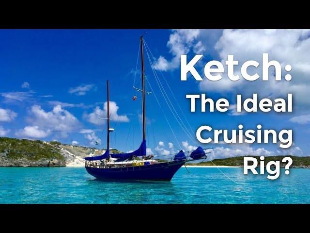 Ketch Rig vs Sloop: Great Advantages for Cruisers