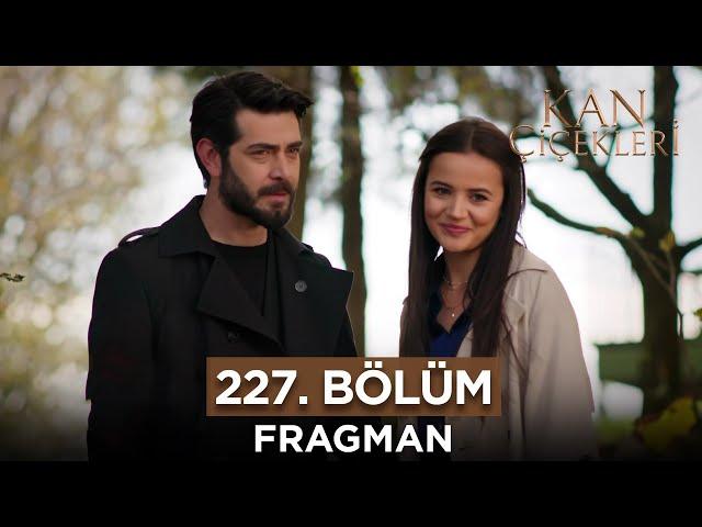 Kan Çiçekleri 227. Bölüm Fragmanı - 10 Ocak Çarşamba